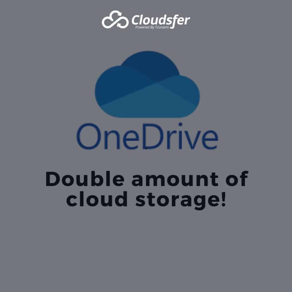 Double amount of cloud storage!